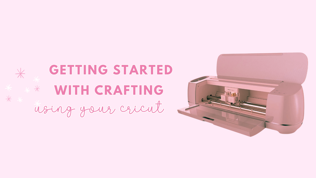 Getting Started with Crafting Using Your Cricut